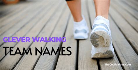 150+ Walking Team Names That Are Funny, Clever, Or Cute.